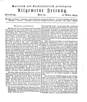 Kaiserlich- und Kurpfalzbairisch privilegirte allgemeine Zeitung (Allgemeine Zeitung) Dienstag 20. März 1804