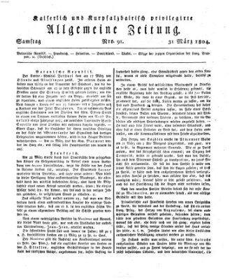 Kaiserlich- und Kurpfalzbairisch privilegirte allgemeine Zeitung (Allgemeine Zeitung) Samstag 31. März 1804