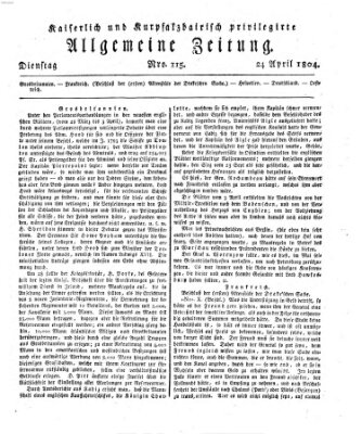 Kaiserlich- und Kurpfalzbairisch privilegirte allgemeine Zeitung (Allgemeine Zeitung) Dienstag 24. April 1804