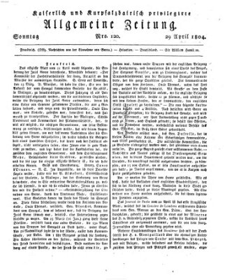 Kaiserlich- und Kurpfalzbairisch privilegirte allgemeine Zeitung (Allgemeine Zeitung) Sonntag 29. April 1804