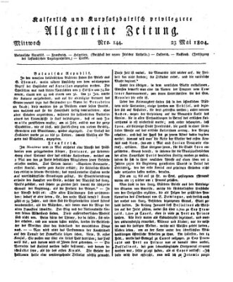 Kaiserlich- und Kurpfalzbairisch privilegirte allgemeine Zeitung (Allgemeine Zeitung) Mittwoch 23. Mai 1804