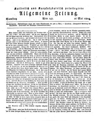 Kaiserlich- und Kurpfalzbairisch privilegirte allgemeine Zeitung (Allgemeine Zeitung) Samstag 26. Mai 1804