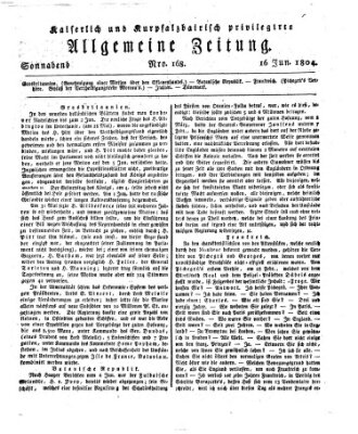 Kaiserlich- und Kurpfalzbairisch privilegirte allgemeine Zeitung (Allgemeine Zeitung) Samstag 16. Juni 1804