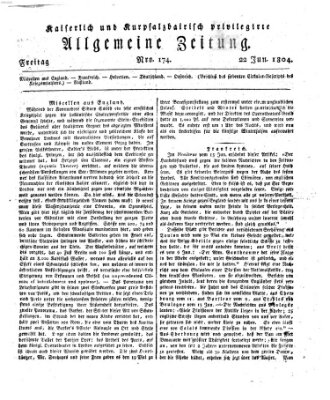 Kaiserlich- und Kurpfalzbairisch privilegirte allgemeine Zeitung (Allgemeine Zeitung) Freitag 22. Juni 1804