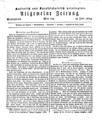 Kaiserlich- und Kurpfalzbairisch privilegirte allgemeine Zeitung (Allgemeine Zeitung) Samstag 23. Juni 1804