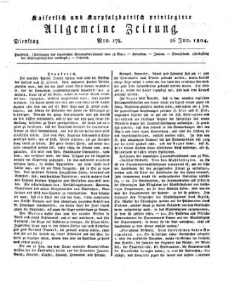 Kaiserlich- und Kurpfalzbairisch privilegirte allgemeine Zeitung (Allgemeine Zeitung) Dienstag 26. Juni 1804