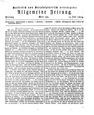 Kaiserlich- und Kurpfalzbairisch privilegirte allgemeine Zeitung (Allgemeine Zeitung) Freitag 13. Juli 1804