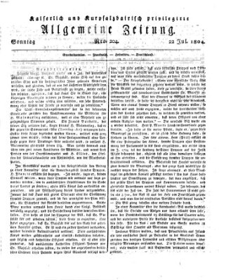 Kaiserlich- und Kurpfalzbairisch privilegirte allgemeine Zeitung (Allgemeine Zeitung) Sonntag 22. Juli 1804