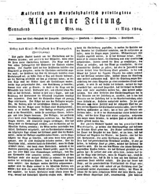 Kaiserlich- und Kurpfalzbairisch privilegirte allgemeine Zeitung (Allgemeine Zeitung) Samstag 11. August 1804