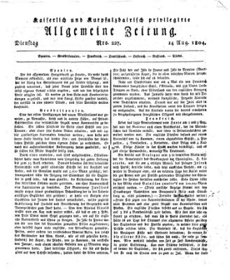 Kaiserlich- und Kurpfalzbairisch privilegirte allgemeine Zeitung (Allgemeine Zeitung) Dienstag 14. August 1804