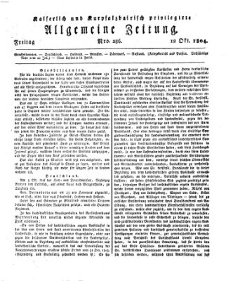 Kaiserlich- und Kurpfalzbairisch privilegirte allgemeine Zeitung (Allgemeine Zeitung) Freitag 12. Oktober 1804