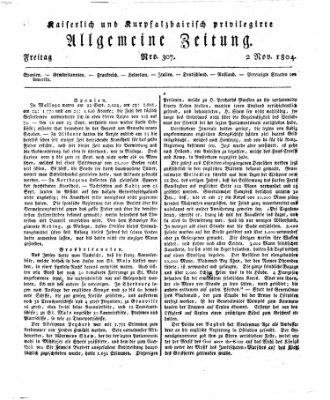 Kaiserlich- und Kurpfalzbairisch privilegirte allgemeine Zeitung (Allgemeine Zeitung) Freitag 2. November 1804