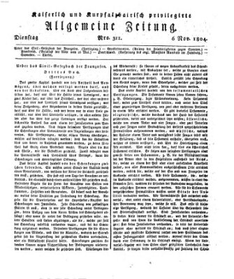 Kaiserlich- und Kurpfalzbairisch privilegirte allgemeine Zeitung (Allgemeine Zeitung) Dienstag 6. November 1804