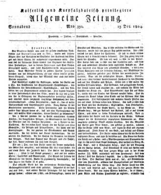 Kaiserlich- und Kurpfalzbairisch privilegirte allgemeine Zeitung (Allgemeine Zeitung) Samstag 15. Dezember 1804