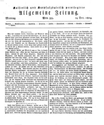 Kaiserlich- und Kurpfalzbairisch privilegirte allgemeine Zeitung (Allgemeine Zeitung) Montag 24. Dezember 1804