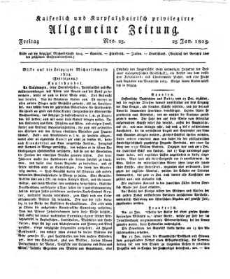 Kaiserlich- und Kurpfalzbairisch privilegirte allgemeine Zeitung (Allgemeine Zeitung) Freitag 25. Januar 1805