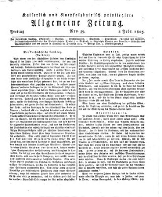 Kaiserlich- und Kurpfalzbairisch privilegirte allgemeine Zeitung (Allgemeine Zeitung) Freitag 8. Februar 1805