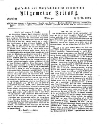 Kaiserlich- und Kurpfalzbairisch privilegirte allgemeine Zeitung (Allgemeine Zeitung) Dienstag 19. Februar 1805