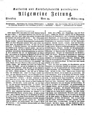 Kaiserlich- und Kurpfalzbairisch privilegirte allgemeine Zeitung (Allgemeine Zeitung) Dienstag 26. März 1805