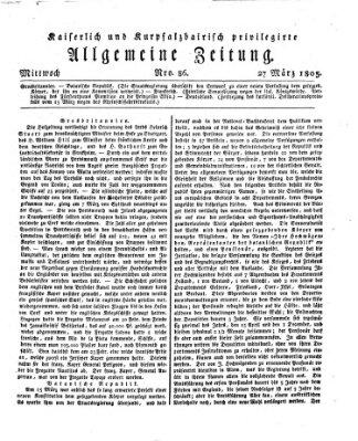 Kaiserlich- und Kurpfalzbairisch privilegirte allgemeine Zeitung (Allgemeine Zeitung) Mittwoch 27. März 1805