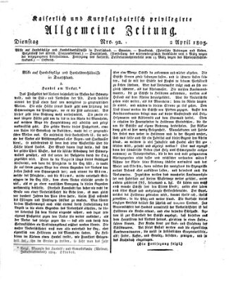 Kaiserlich- und Kurpfalzbairisch privilegirte allgemeine Zeitung (Allgemeine Zeitung) Dienstag 2. April 1805