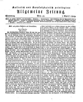 Kaiserlich- und Kurpfalzbairisch privilegirte allgemeine Zeitung (Allgemeine Zeitung) Sonntag 7. April 1805