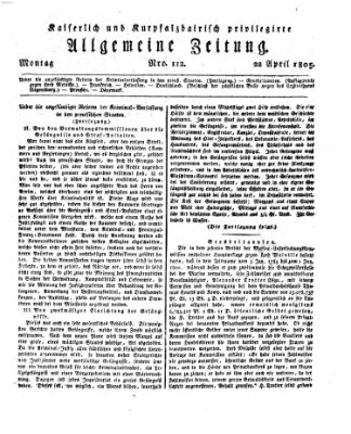 Kaiserlich- und Kurpfalzbairisch privilegirte allgemeine Zeitung (Allgemeine Zeitung) Montag 22. April 1805