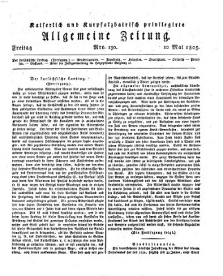 Kaiserlich- und Kurpfalzbairisch privilegirte allgemeine Zeitung (Allgemeine Zeitung) Freitag 10. Mai 1805