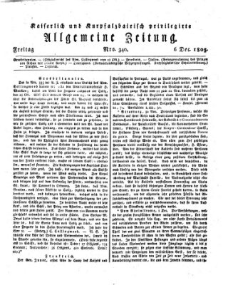 Kaiserlich- und Kurpfalzbairisch privilegirte allgemeine Zeitung (Allgemeine Zeitung) Freitag 6. Dezember 1805