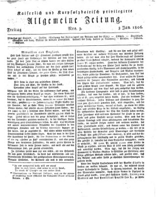 Kaiserlich- und Kurpfalzbairisch privilegirte allgemeine Zeitung (Allgemeine Zeitung) Freitag 3. Januar 1806