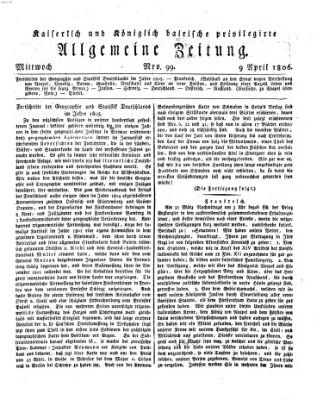 Kaiserlich- und Kurpfalzbairisch privilegirte allgemeine Zeitung (Allgemeine Zeitung) Mittwoch 9. April 1806