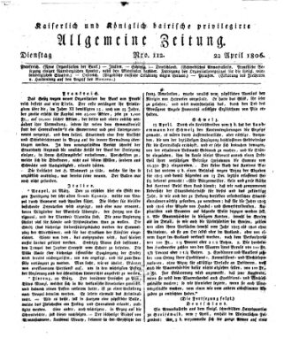 Kaiserlich- und Kurpfalzbairisch privilegirte allgemeine Zeitung (Allgemeine Zeitung) Dienstag 22. April 1806