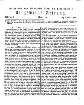 Kaiserlich- und Kurpfalzbairisch privilegirte allgemeine Zeitung (Allgemeine Zeitung) Mittwoch 23. April 1806