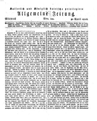 Kaiserlich- und Kurpfalzbairisch privilegirte allgemeine Zeitung (Allgemeine Zeitung) Mittwoch 30. April 1806