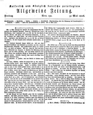 Kaiserlich- und Kurpfalzbairisch privilegirte allgemeine Zeitung (Allgemeine Zeitung) Freitag 30. Mai 1806