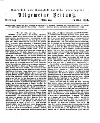 Kaiserlich- und Kurpfalzbairisch privilegirte allgemeine Zeitung (Allgemeine Zeitung) Dienstag 12. August 1806