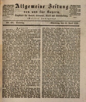 Allgemeine Zeitung von und für Bayern (Fränkischer Kurier) Sonntag 10. April 1836