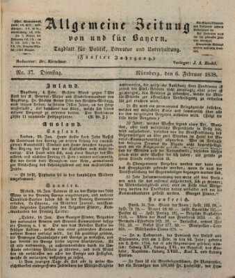 Allgemeine Zeitung von und für Bayern (Fränkischer Kurier) Dienstag 6. Februar 1838