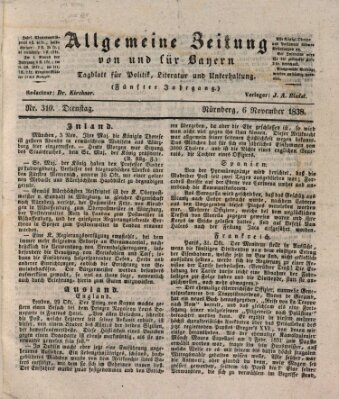 Allgemeine Zeitung von und für Bayern (Fränkischer Kurier) Dienstag 6. November 1838