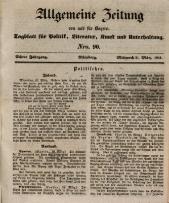 Allgemeine Zeitung von und für Bayern (Fränkischer Kurier) Mittwoch 31. März 1841