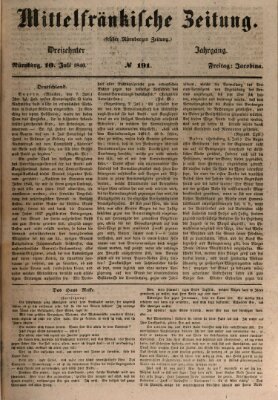 Mittelfränkische Zeitung für Recht, Freiheit und Vaterland (Fränkischer Kurier) Freitag 10. Juli 1846