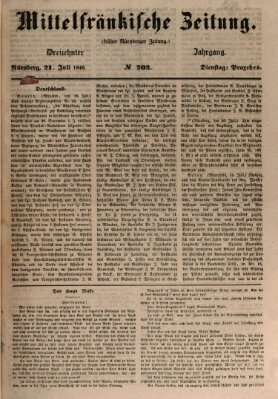 Mittelfränkische Zeitung für Recht, Freiheit und Vaterland (Fränkischer Kurier) Dienstag 21. Juli 1846