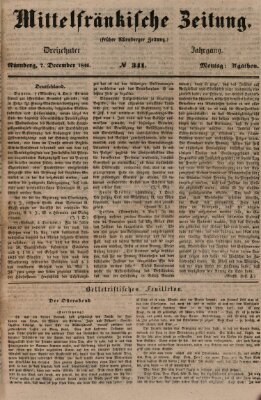 Mittelfränkische Zeitung für Recht, Freiheit und Vaterland (Fränkischer Kurier) Montag 7. Dezember 1846