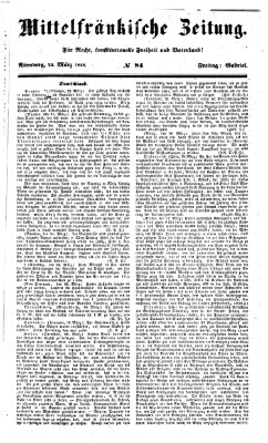Mittelfränkische Zeitung für Recht, Freiheit und Vaterland (Fränkischer Kurier) Freitag 24. März 1848