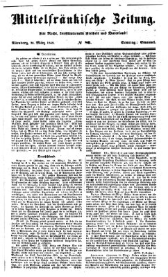 Mittelfränkische Zeitung für Recht, Freiheit und Vaterland (Fränkischer Kurier) Sonntag 26. März 1848