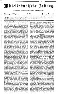 Mittelfränkische Zeitung für Recht, Freiheit und Vaterland (Fränkischer Kurier) Freitag 31. März 1848