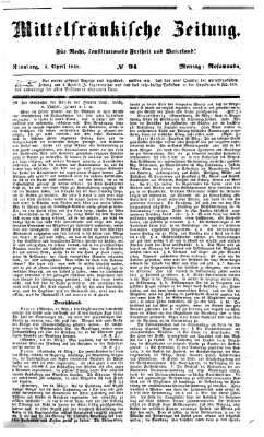 Mittelfränkische Zeitung für Recht, Freiheit und Vaterland (Fränkischer Kurier) Montag 3. April 1848