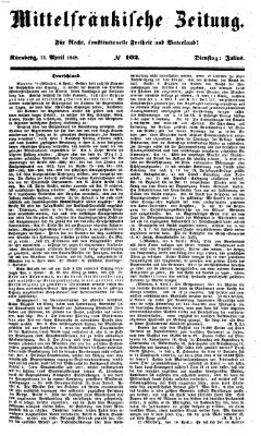 Mittelfränkische Zeitung für Recht, Freiheit und Vaterland (Fränkischer Kurier) Dienstag 11. April 1848