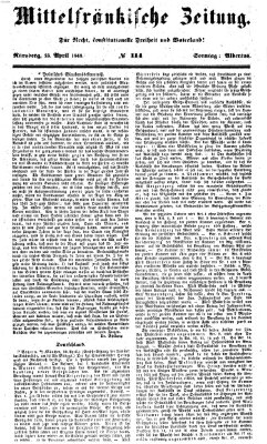 Mittelfränkische Zeitung für Recht, Freiheit und Vaterland (Fränkischer Kurier) Sonntag 23. April 1848