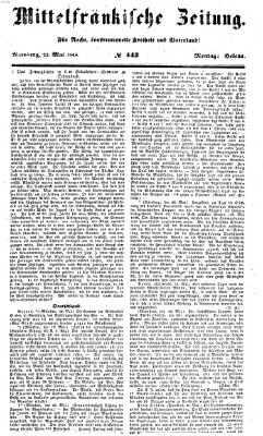 Mittelfränkische Zeitung für Recht, Freiheit und Vaterland (Fränkischer Kurier) Montag 22. Mai 1848